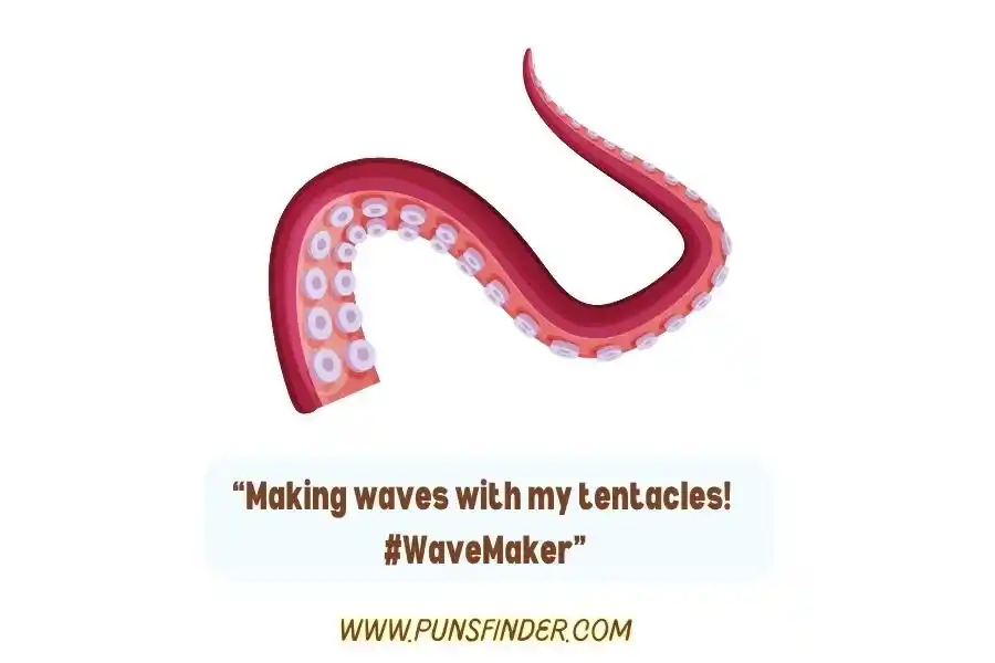 Tentacle Puns For Instagram