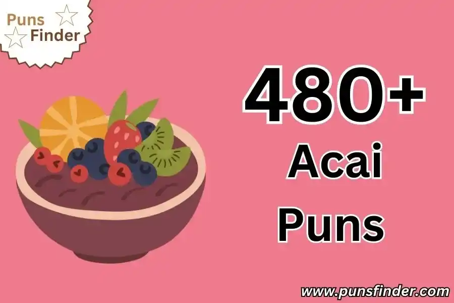 Acai Puns