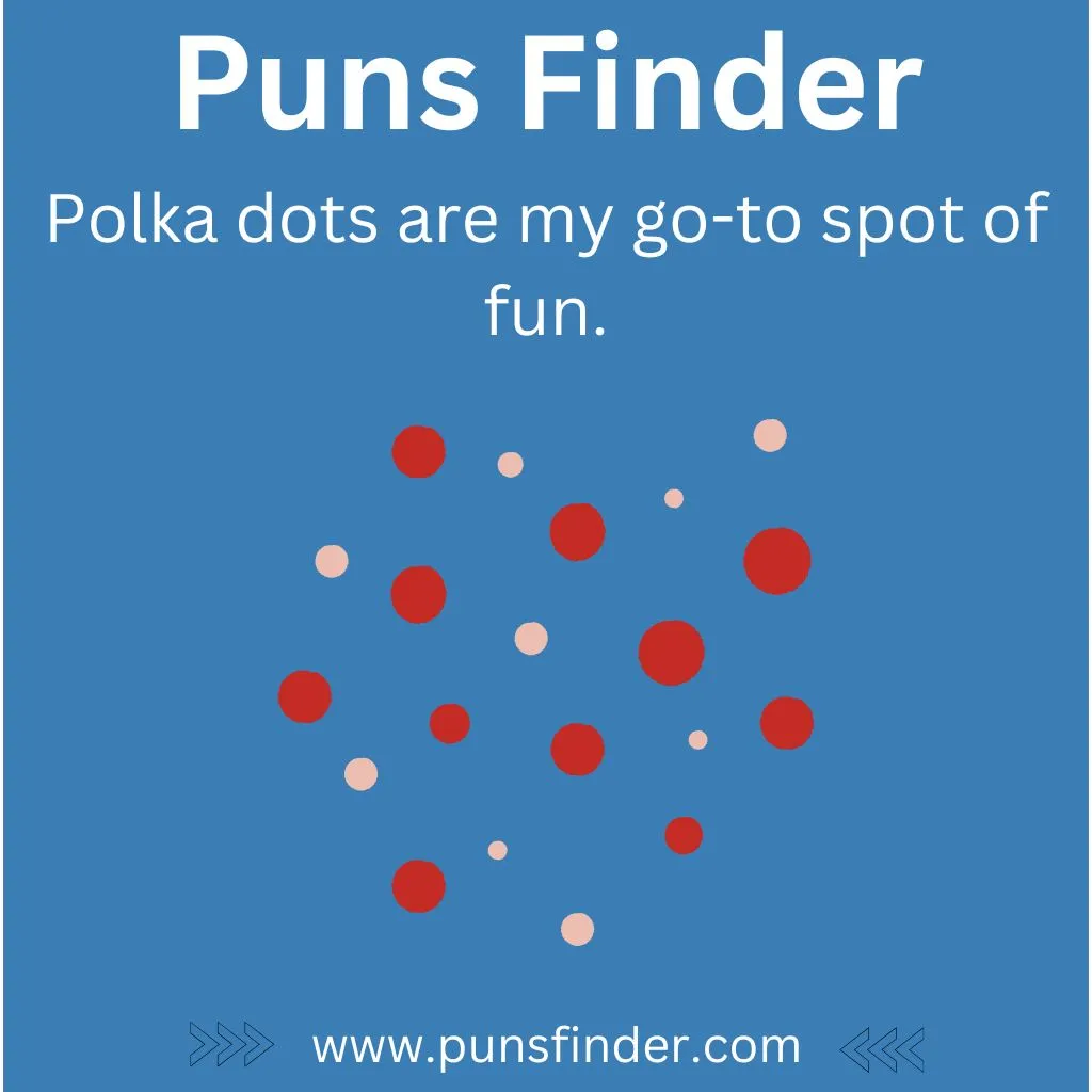 Polka dots are my go-to spot of fun.