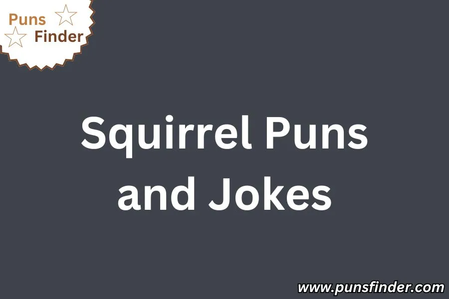 Squirrel Puns and Jokes
