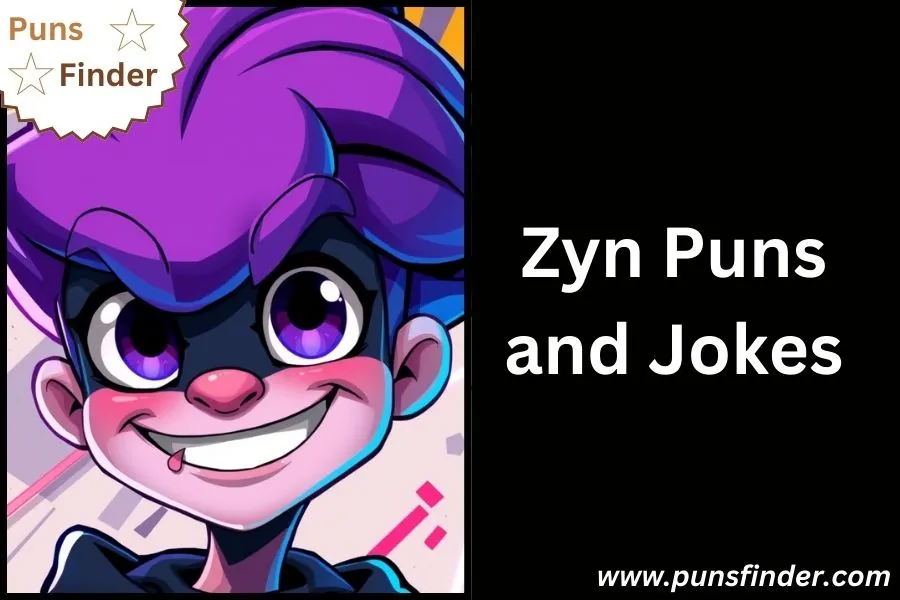 Zyn Puns and Jokes